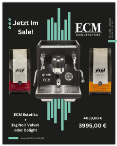 ECM Estetika + Noir Delight oder Noir Velvet